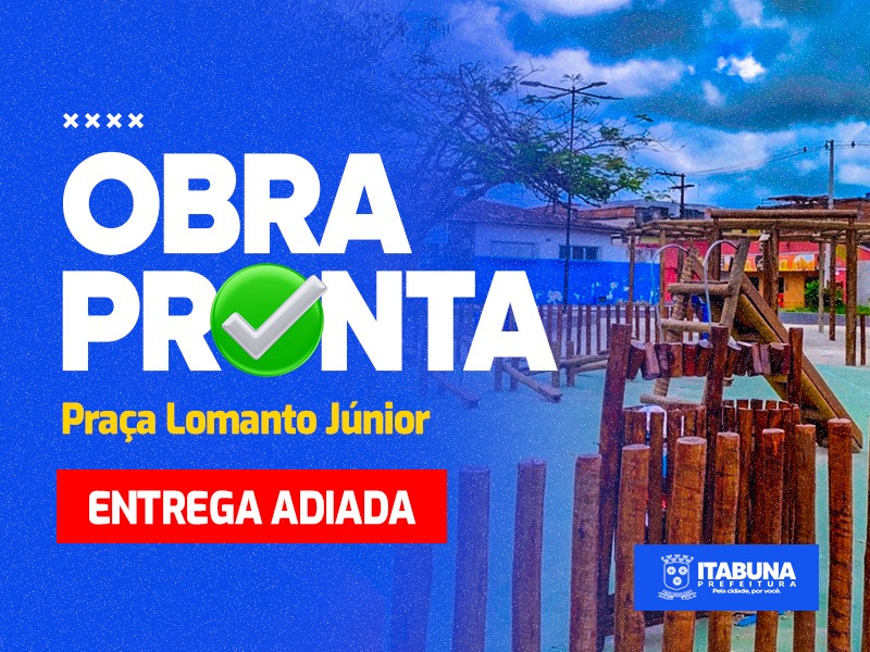 NOTA - Adiada entrega da Praça do Lomanto